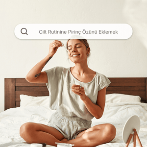 Cilt Rutinine Pirinç Özünü Eklemenin 5 Akıllı Yolu