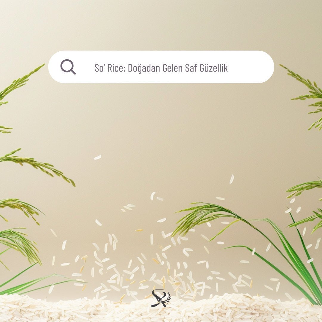 So’ Rice: Doğadan Gelen Saf Güzellik